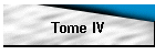 Tome IV
